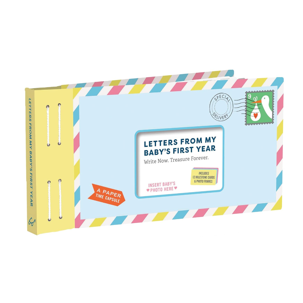 LETTERS FROM MY BABY'S FIRST YEAR: WRITE NOW. TREASURE FOREVER.