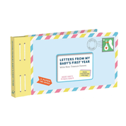 LETTERS FROM MY BABY'S FIRST YEAR: WRITE NOW. TREASURE FOREVER.