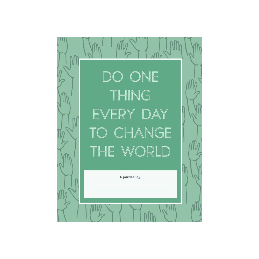DO ONE THING EVERYDAY TO CHANGE THE WORLD  by ROBBIE ROGGE AND DIAN G. SMITH