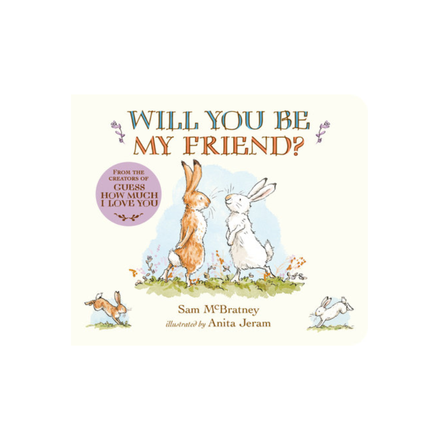 WILL YOU BE MY FRIEND? by SAM MCBRATNEY
