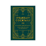 SPEAKEASY COCKTAILS: 50 COCKTAILS FROM THE DECADES OF DECADENCE by SCOTT ROBERTSON