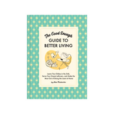 THE GOOD ENOUGH GUIDE TO BETTER LIVING by ALISON THROCKMORTON
