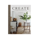 CREATE: AT HOME WITH OLD & NEW by ALI HEATH