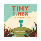 TINY T. REX AND THE IMPOSSIBLE HUG