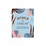 RITUALS FOR EVERY DAY: SIMPLE TIPS AND CALMING QUOTES TO REFRESH YOUR MIND, BODY AND SPIRIT by SUMMERSDALE