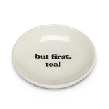 'BUT FIRST TEA' TEABAG SAUCER