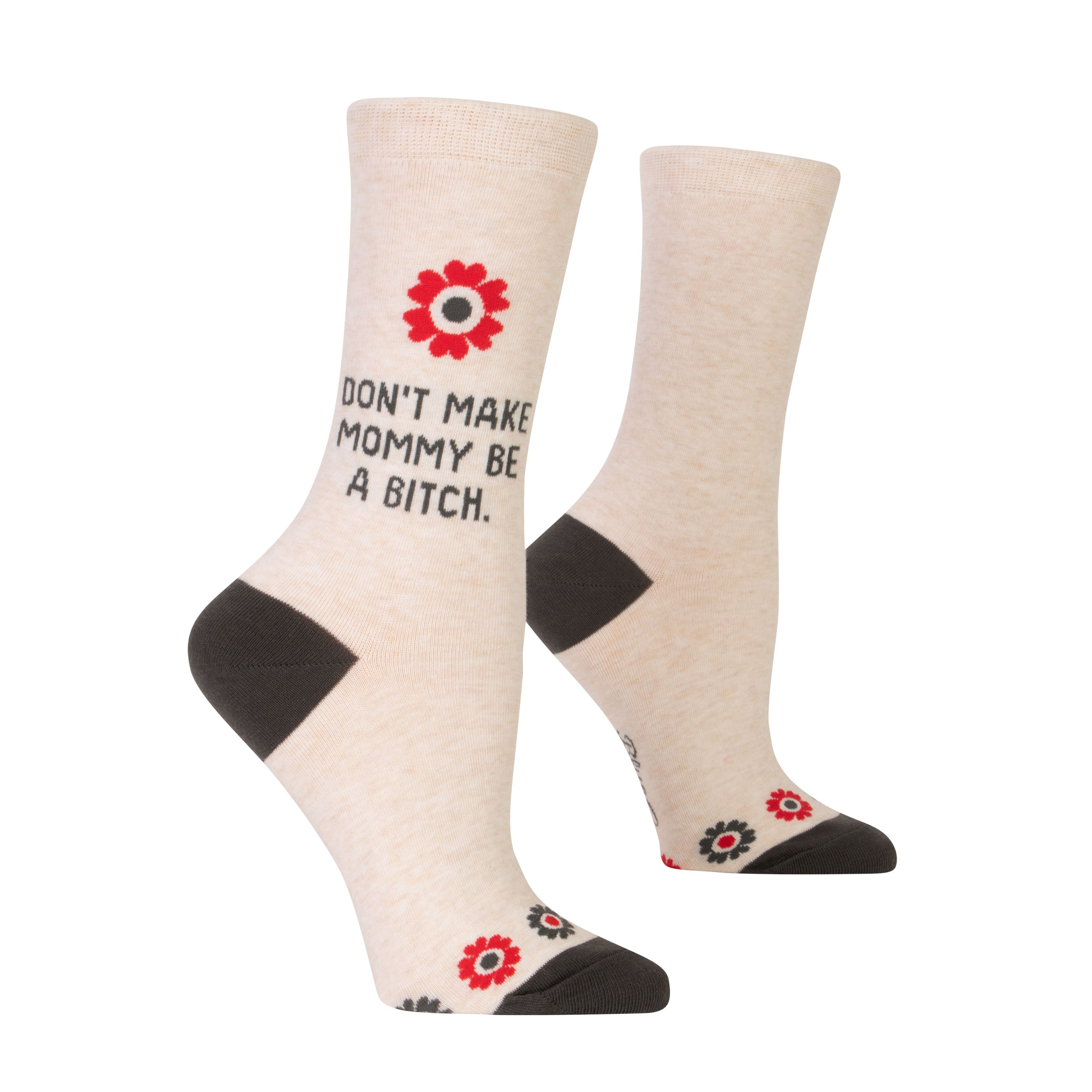 cream socks with brown toe and heel red flower on ankle and below it says don't make mommy be a bitch