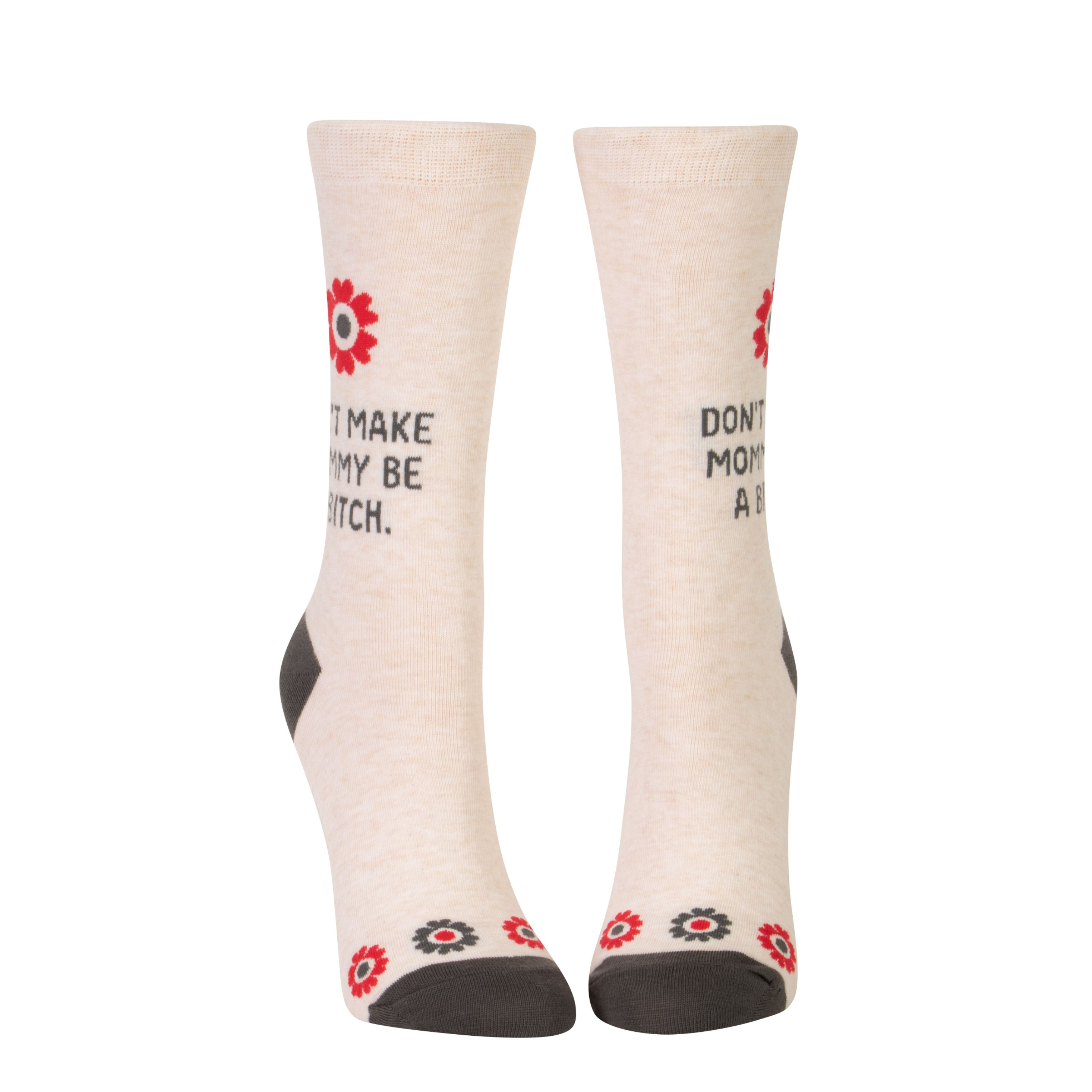 cream socks with brown toe and heel red flower on ankle and below it says don't make mommy be a bitch