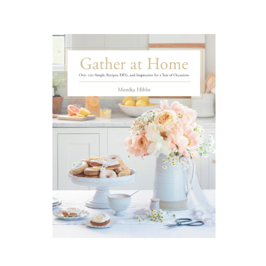 GATHER AT HOME by MONIKA HIBBS