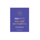 365 DAYS OF MINDFUL MEDITATIONS: DAILY GUIDANCE FOR CALMER AND HAPPIER YOU by KAREN EDWARDS