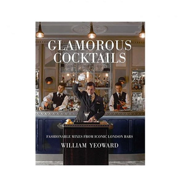 GLAMOROUS COCKTAILS by WILLIAM YEOWARD